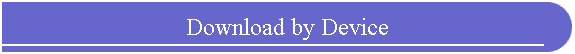 Download by Device