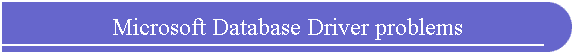Microsoft Database Driver problems